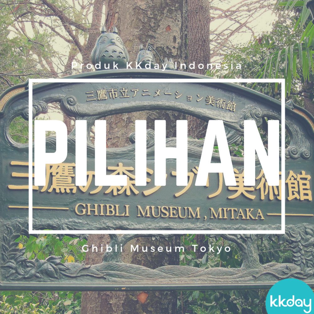 Ghibli Museum Tokyo, Satu Dari Sekian Destinasi Terbaik di Tokyo